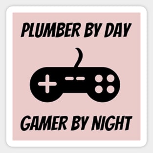 Plumber By Day Gamer By Night Magnet